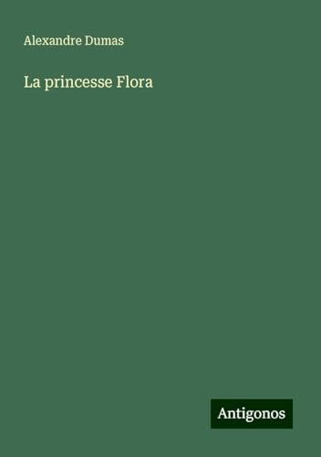 La princesse Flora von Antigonos Verlag