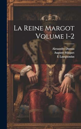 La reine Margot Volume 1-2 von Legare Street Press