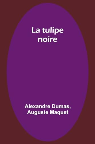 La tulipe noire von Alpha Editions