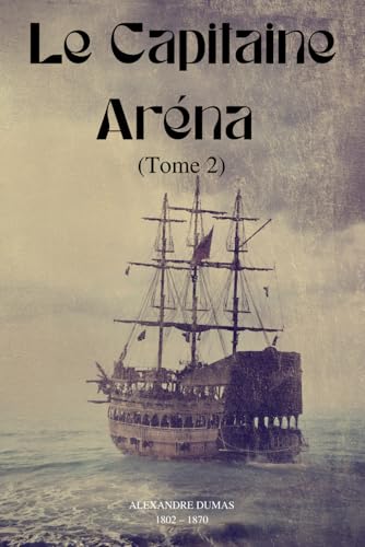 Le Capitaine Aréna (Illustré): Tome 2 von Independently published