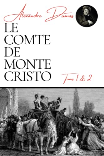 Le Comte De Monte Cristo - Volume I: Tomes 1 et 2