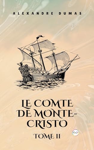 Le Comte de Monte-Cristo, Tome II (French Editon) von Infinity Spectrum Books