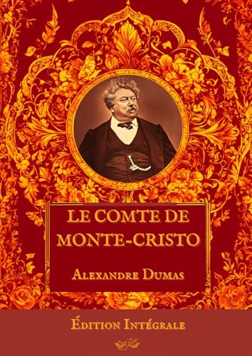 Le Comte de Monte-Cristo - Alexandre Dumas: Édition intégrale - Inclut une biographie d'auteur et une analyse de l'œuvre - Grand format 17 cm x 25 cm von Independently published
