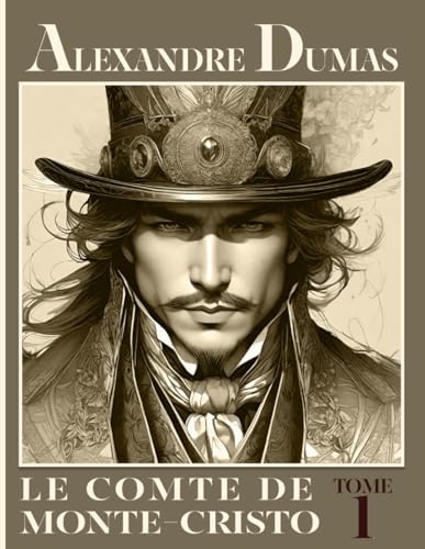 Le Comte de Monte-Cristo - D'Alexandre Dumas: Tome I von Independently published