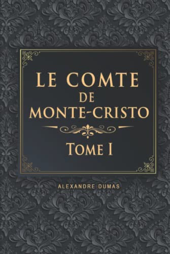 Le Comte de Monte-Cristo - Tome I - Alexandre Dumas: Édition illustrée | 358 pages von Independently published