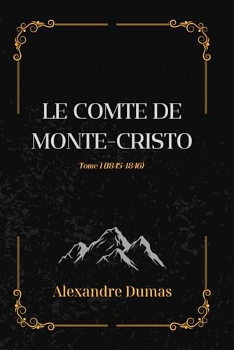 Le Comte de Monte-Cristo: Tome I von Independently published