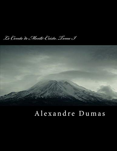 Le Comte de Monte-Cristo. Tome I von CREATESPACE