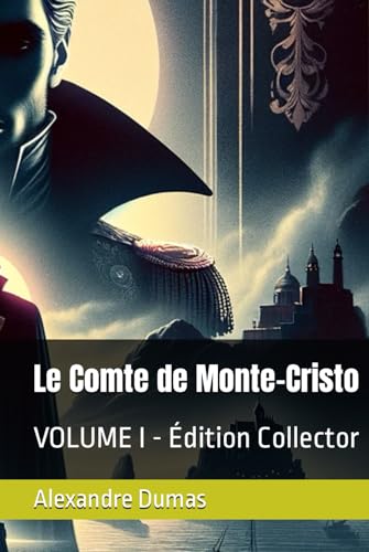 Le Comte de Monte-Cristo: VOLUME I - Édition Collector von Independently published