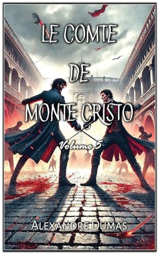 Le Comte de Monte Cristo: Volume 5 von Autri Books