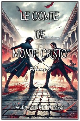 Le Comte de Monte Cristo: Volume 5 von Autri Books