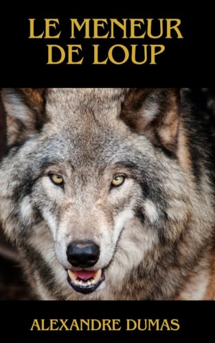 Le Meneur de loups: roman fantastique