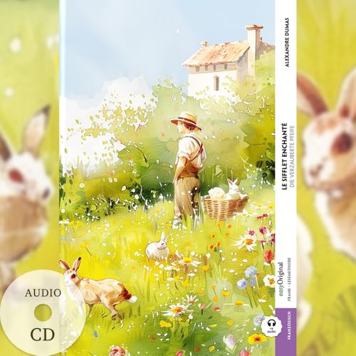 Le Sifflet Enchanté / Die verzauberte Pfeife (Buch + Audio-CD) - Frank-Lesemethode - Kommentierte zweisprachige Ausgabe Französisch-Deutsch: Weg mit ... von Ilya Frank - Französisch: Französisch) von EasyOriginal Verlag