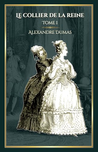 Le collier de la reine - Tome 1: - Edition illustrée par 40 gravures