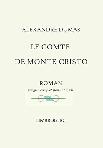 Le comte de Monte Cristo - roman intégral complet (tomes I à VI)