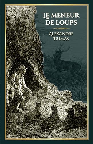Le meneur de loups: - Edition illustrée par 11 gravures von Editions du Rey