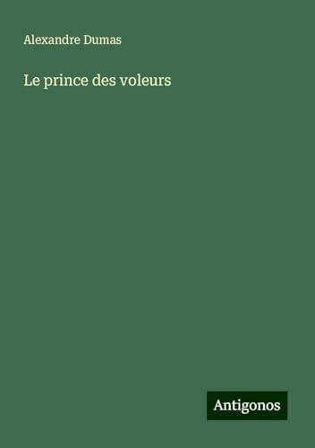 Le prince des voleurs von Antigonos Verlag