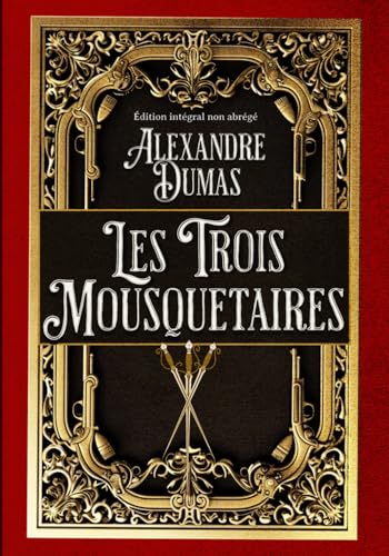 Les Trois Mousquetaires Édition intégral non abrégé