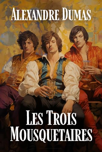 Les Trois Mousquetaires von Independently published