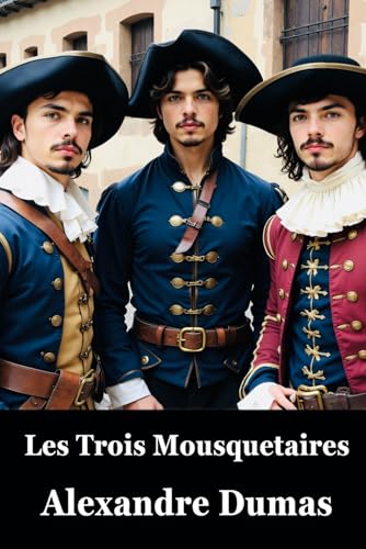 Les Trois Mousquetaires von Independently published