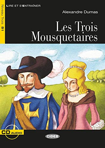 Les Trois Mousquetaires: Französische Lektüre für das 2., 3. und 4. Lernjahr. Buch + Audio-CD (Lire et s'entrainer)