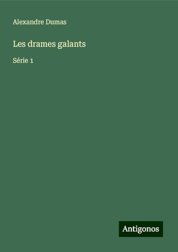 Les drames galants: Série 1 von Antigonos Verlag