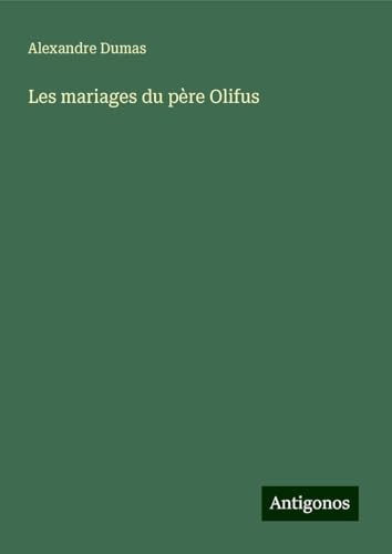 Les mariages du père Olifus von Antigonos Verlag
