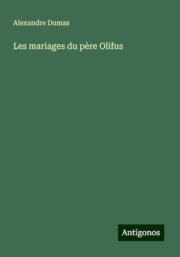 Les mariages du père Olifus von Antigonos Verlag
