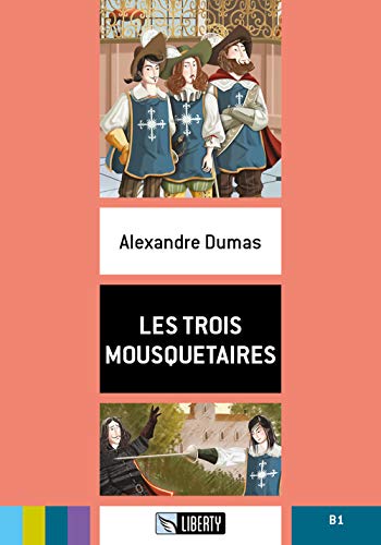 Les trois mousquetaires B1. Con File audio per il download Les trois mousquetaires B1. Con File audio per il download