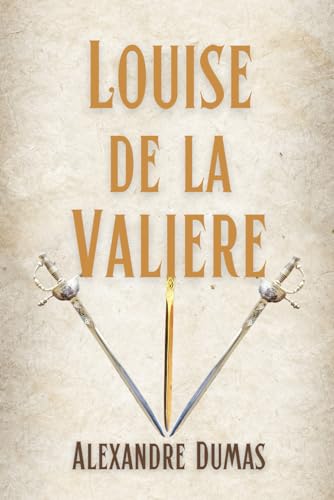Louise de la Valliere: An action adventure book for adults from France von Independently published
