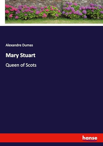 Mary Stuart: Queen of Scots von hansebooks