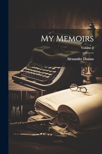 My Memoirs; Volume 2 von Legare Street Press
