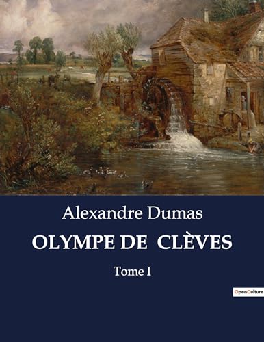 OLYMPE DE CLÈVES: Tome I von Culturea