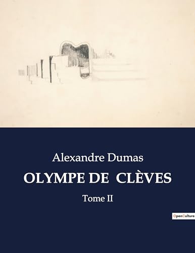 OLYMPE DE CLÈVES: Tome II von Culturea
