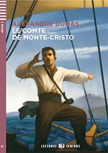 OMTEDEMONTE-CRISTO,LE(LecturesEliSeniorsNiveau3B1): Le Comte de Montecristo + downloadable audio (Teen readers)