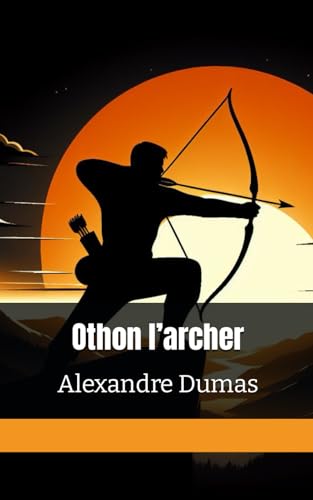 Othon l’archer: Alexandre Dumas von Independently published