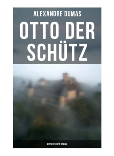 Otto der Schütz: Historischer Roman von Musaicum Books