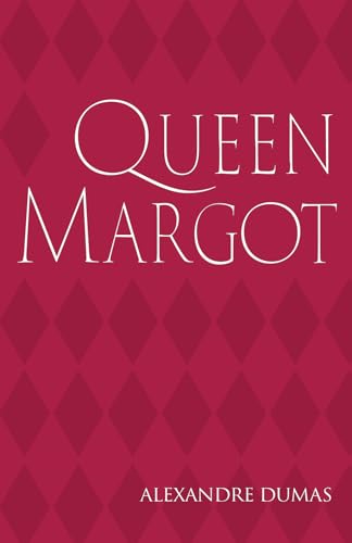 Queen Margot: La Reine Margot, Marguerite de Valois, First Book in the Valois Romances von Pixel Glyph Press