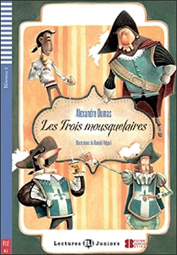 TROISMOUSQUETAIR.FLEA2(LecturesEliJuniorsNiveau2A2): Les trois mousquetaires + downloadable audio von INFOA