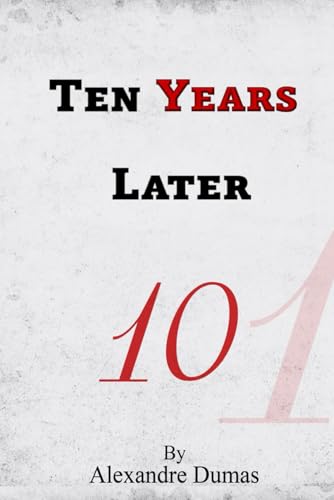 Ten Years Later: Book 3 of 3 of The Three Musketeers, volume 2 of 4 von JonRose Publishing, LLC