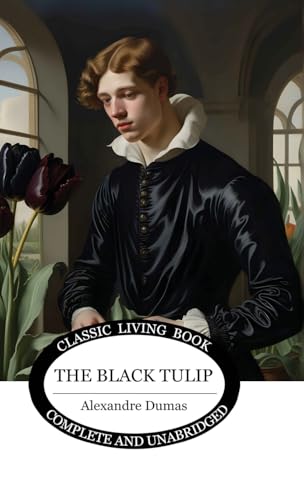The Black Tulip The Black Tulip von Living Book Press