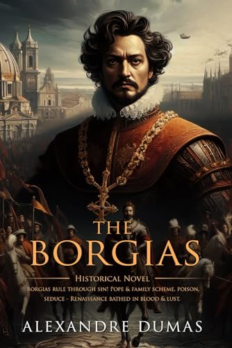 The Borgias: Complete with Classic illustrations and Annotation von Independently published