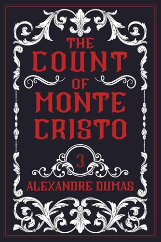 The Count of Monte Cristo (Illustrated) Book 3 of 3: Complete Unabridged Edition | Alexandre Dumas Classic Revenge, Betrayal & Redemption Novel von Independently published