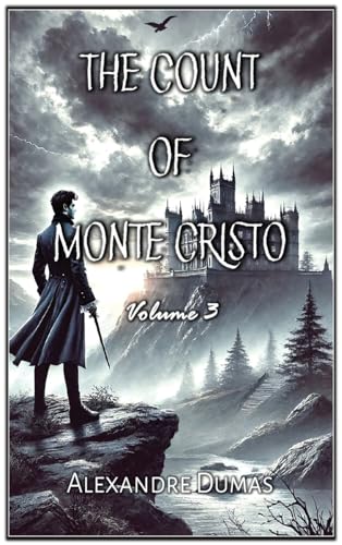 The Count of Monte Cristo: Volume 3 von Autri Books