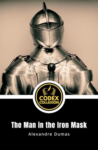 The Man in the Iron Mask: A Swashbuckling Tale of Betrayal, Honor, and the Mysterious Prisoner of France von Independently published