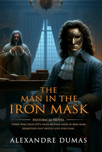 The Man in the Iron Mask: Complete with Classic illustrations and Annotation von Independently published
