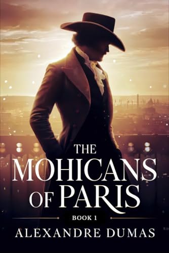 The Mohicans of Paris - Book 1: A New Translation von Independently published