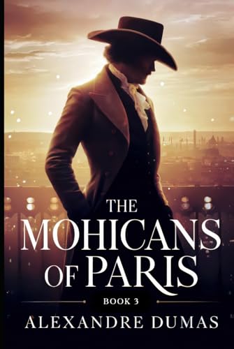 The Mohicans of Paris - Book 3: A New Translation von Independently published