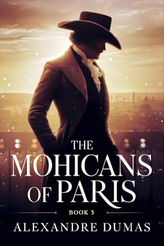 The Mohicans of Paris - Book 3: A New Translation von Independently published