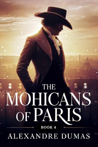 The Mohicans of Paris - Book 4: A New Translation von Independently published