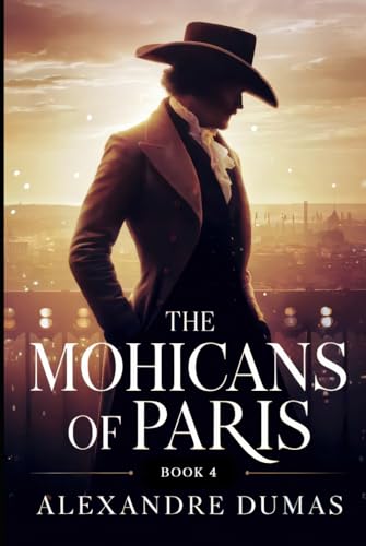 The Mohicans of Paris - Book 4: A New Translation von Independently published